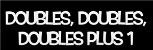 doubles plus 1